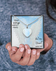 Your Wings were Ready but My Heart was not Necklace