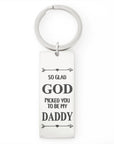 GOD Picked You, Daddy Keychain